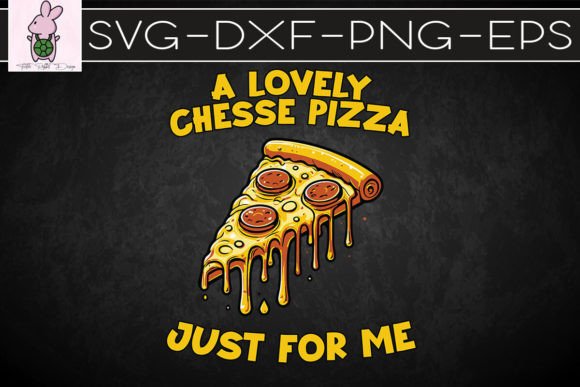 A Lovely Cheese Pizza Funny SVG