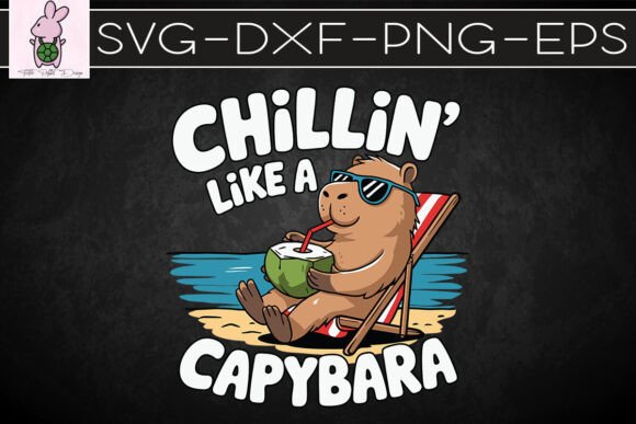 Chillin Like a Capybara Cute Funny SVG