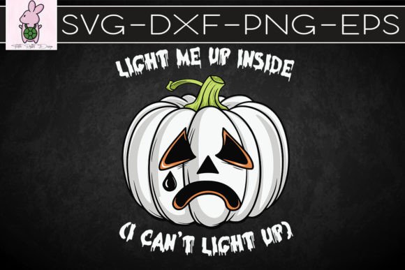 Light Me Up Inside I Can t Light Up SVG