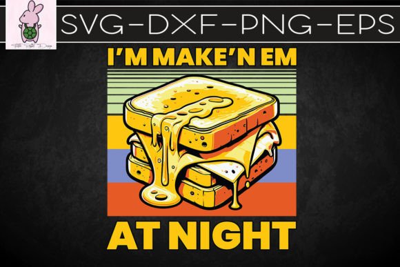 Makin Em at Night Grilled Cheese SVG