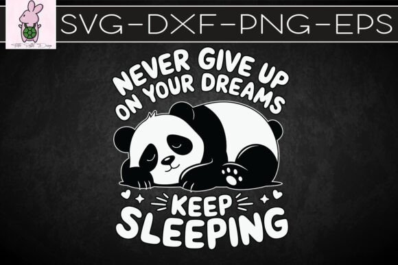 Never Give Up on Dreams Sleeping SVG