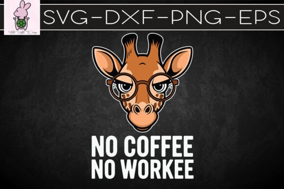 No Coffe No Workee Funny Giraffe SVG