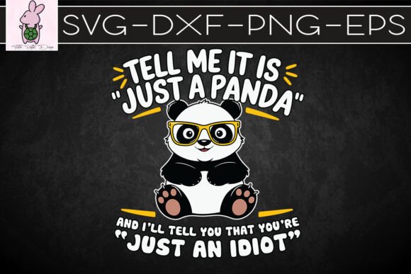 Tell Me It is Just a Panda Funny SVG