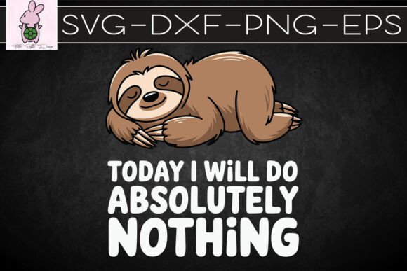 Today I Will Do Absolutely Nothing SVG