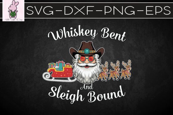 Whiskey Bent and Sleigh Bound SVG