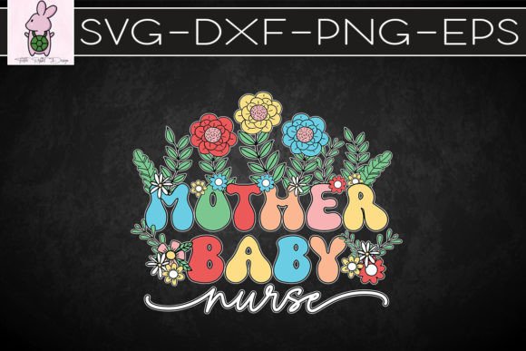 Wildflower Mother Baby Nurse Crew SVG