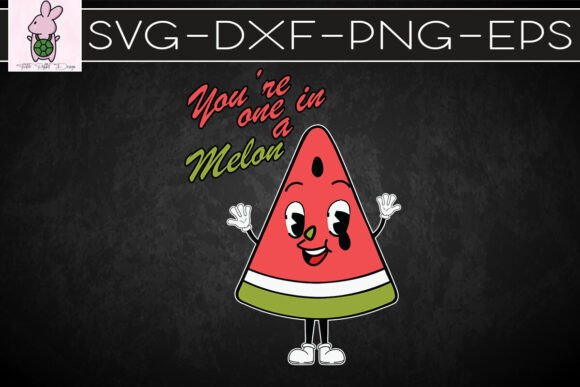 You Are One in Melon Watermelon SVG